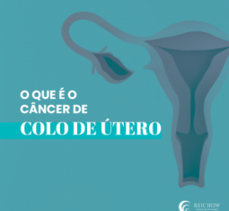 O que é o câncer de colo de útero?